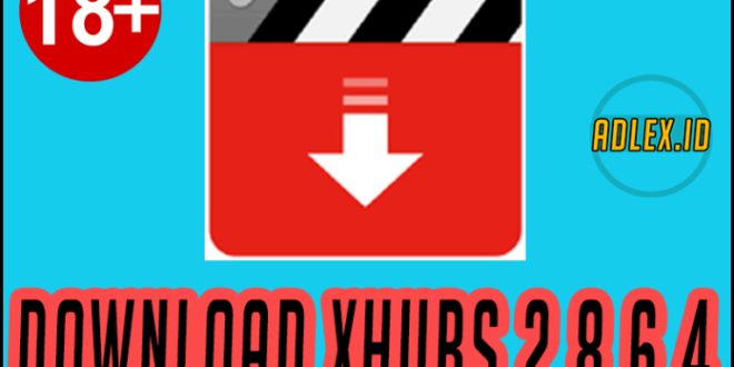 Unduh Gratis Xhub Apk untuk Akses Video Dewasa Terbaik