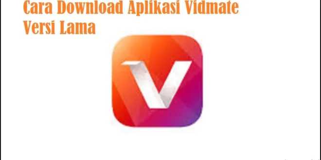 Temukan Link Download Apk Vidmate Versi Lama Terbaru di Sini!