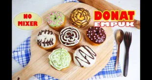 Sederhana dan Praktis, Ini Dia Cara Membuat Donat Empuk Tanpa Mixer