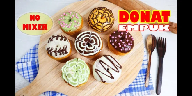 Sederhana dan Praktis, Ini Dia Cara Membuat Donat Empuk Tanpa Mixer