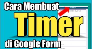 Ini Dia Cara Mudah Membuat Timer di Google Form untuk Mengoptimalkan Waktu Anda