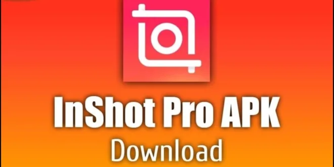 Inshot Apk: Cara Praktis Download Aplikasi Editor Video Terbaik