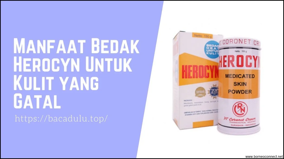 Inilah Keajaiban Bedak Herocyn: Manfaat untuk Kulit Sehat dan Bersih